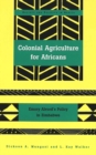 Image for Colonial Agriculture for Africans