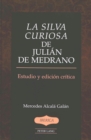 Image for La Silva Curiosa de Julian de Medrano : Estudio y Edicion Critica Por Mercedes Alcala Galan