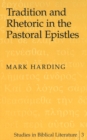 Image for Tradition and Rhetoric in the Pastoral Epistles