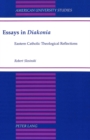 Image for Essays in Diakonia : Eastern Catholic Theological Reflections