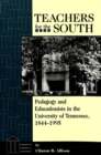Image for Teachers for the South : Pedagogy and Educationists in the University of Tennessee, 1844-1995