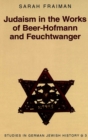 Image for Judaism in the Works of Beer-Hofmann and Feuchtwanger