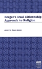 Image for Berger&#39;s Dual-Citizenship Approach to Religion