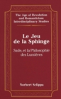 Image for Le Jeu de la Sphinge : Sade et la Philosophie des Lumieres