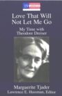 Image for Love That Will Not Let Me Go : My Time with Theodore Dreiser