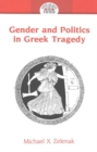 Image for Gender and Politics in Greek Tragedy