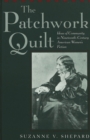 Image for The Patchwork Quilt : Ideas of Community in Nineteenth-Century American Women&#39;s Fiction