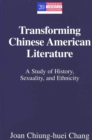 Image for Transforming Chinese American Literature