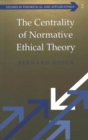 Image for The Centrality of Normative Ethical Theory