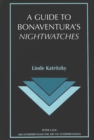 Image for A Guide to Bonaventura&#39;s Nightwatches