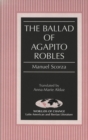 Image for The Ballad of Agapito Robles : Translated by Anna-Marie Aldaz