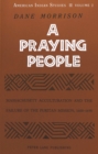 Image for A Praying People : Massachusett Acculturation and the Failure of the Puritan Mission, 1600-1690