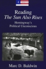 Image for Reading the Sun Also Rises : Hemingway&#39;s Political Unconscious