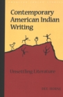 Image for Contemporary American Indian Writing : Unsettling Literature