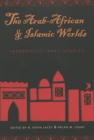 Image for The Arab-African and Islamic worlds  : interdisciplinary studies