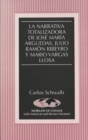 Image for La Narrativa Totalizadora de Jose Maria Arguedas, Julio Ramon Ribeyro y Mario Vargas Llosa