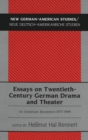 Image for Essays on Twentieth-century German Drama and Theater : An American Reception 1977-1999
