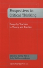 Image for Perspectives in Critical Thinking : Essays by Teachers in Theory and Practice