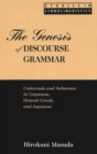 Image for The Genesis of Discourse Grammar : Universals and Substrata in Guyanese, Hawaii Creole, and Japanese