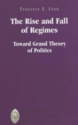 Image for The Rise and Fall of Regimes : Toward Grand Theory of Politics
