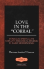 Image for Love in the Corral : Conjugal Spirituality and Anti-theatrical Polemic in Early Modern Spain