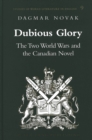 Image for Dubious Glory : The Two World Wars and the Canadian Novel