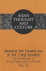 Image for Reading the Chuang-tzu in the T&#39;ang Dynasty : The Commentary of Ch&#39;eng Hsuean-ying (fl. 631-652)