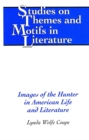 Image for Images of the Hunter in American Life and Literature