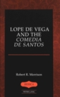 Image for Lope De Vega and the Comedia De Santos