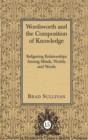 Image for Wordsworth and the Composition of Knowledge