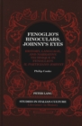 Image for Fenoglio&#39;s Binoculars, Johnny&#39;s Eyes : History, Language, and Narrative Technique in Fenoglio&#39;s Il Partigiano Johnny