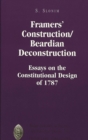 Image for Framers&#39; Construction/Beardian Deconstruction : Essays on the Constitutional Design of 1787