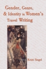 Image for Gender, Genre, and Identity in Women&#39;s Travel Writing
