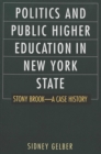 Image for Politics and Public Higher Education in New York State : Stony Brook--A Case History