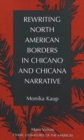Image for Rewriting North American Borders in Chicano and Chicana Narrative