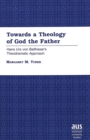 Image for Towards a Theology of God the Father : Hans Urs Von Balthasar&#39;s Theodramatic Approach / Margaret M. Turek.
