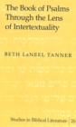 Image for The Book of Psalms Through the Lens of Intertextuality
