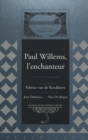 Image for Paul Willems, L&#39;enchanteur : Textes Reunis par Fabrice van de Kerckhove Avec la Collaboration de Jean Danhaive et D&#39;yves de Bruyn
