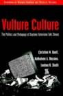 Image for Vulture Culture : The Politics and Pedagogy of Daytime Television Talk Shows
