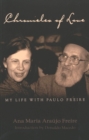 Image for Chronicles of Love: My Life with Paulo Freire