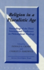 Image for Religion in a Pluralistic Age : Proceedings of the Third International Conference on Philosophical Theology