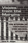 Image for Voices from the Margins : The Stories of Vocational High School Students