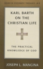 Image for Karl Barth on the Christian Life : The Practical Knowledge of God