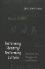 Image for Performing Identity/Performing Culture : Hip Hop as Text, Pedagogy, and Lived Practice