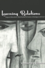 Image for Learning Relations : Impure Education, Deschooled Schools, and Dialogue with Evil