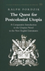 Image for The Quest for Postcolonial Utopia : A Comparative Introduction to the Utopian Novel in the New English Literatures