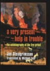 Image for A Very Present Help in Trouble : The Autobiography of the Fire-Priest