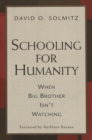 Image for Schooling for Humanity : When Big Brother Isn&#39;t Watching