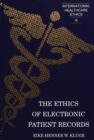 Image for The Ethics of Electronic Patient Records / Eike-Henner W. Kluge.