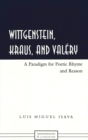 Image for Wittgenstein, Kraus, and Valery : A Paradigm for Poetic Rhyme and Reason